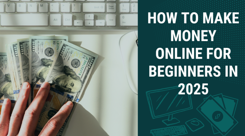 How to Make Money Online in Pakistan – Easy Guide 2025
